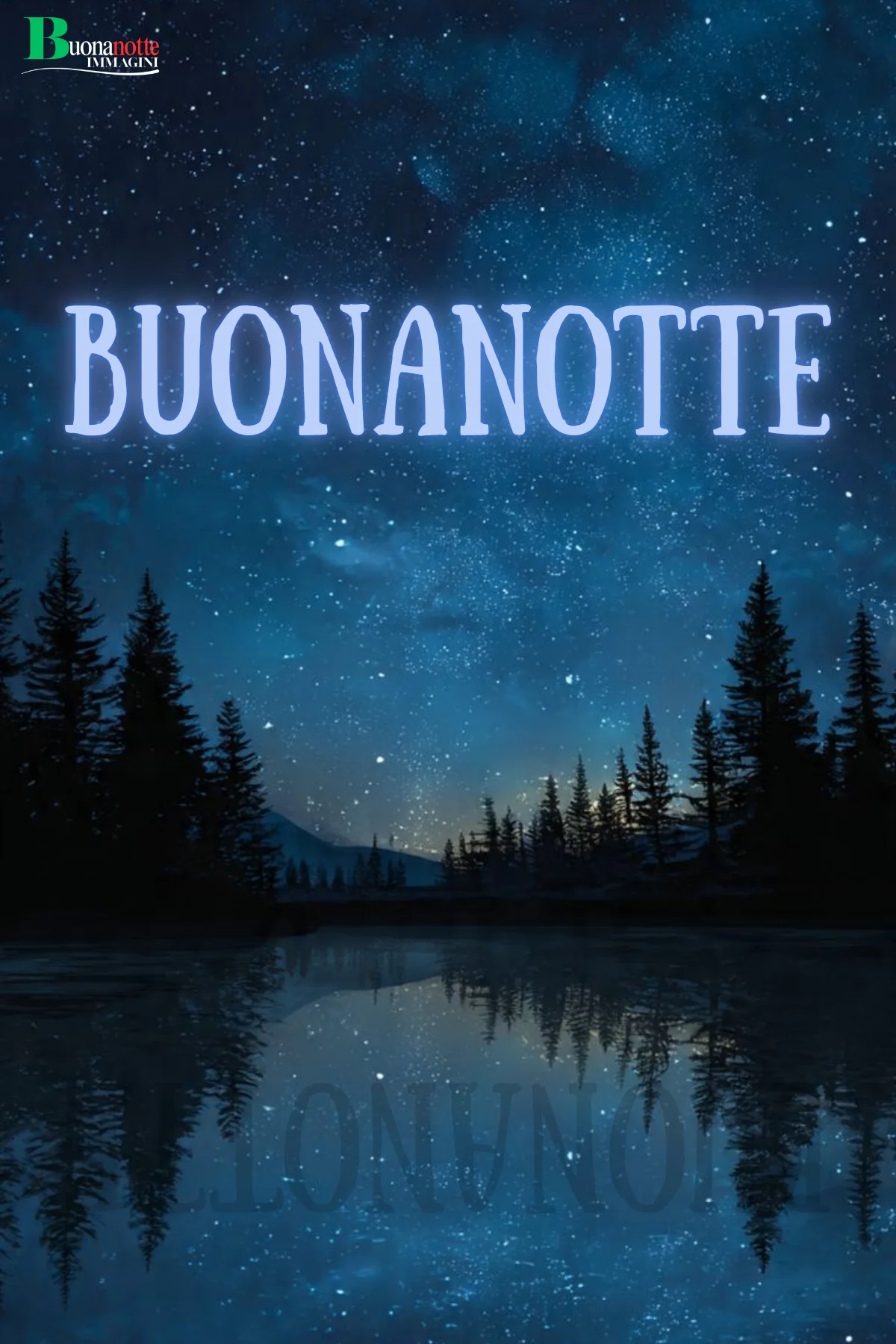 Nuovissimo buonanotte immagini recenti cielo stellato lago abeti montagna notte