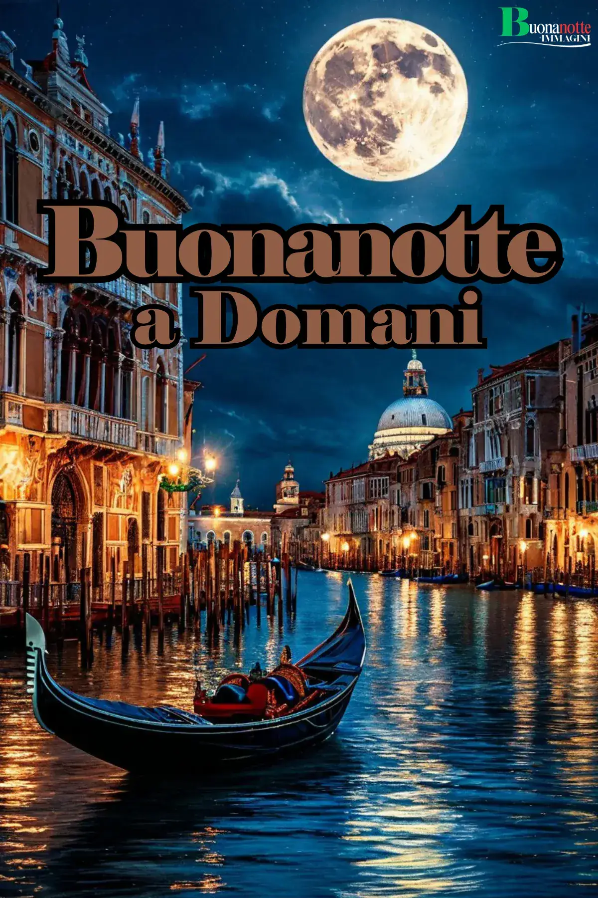 Gondola sul Canal Grande di Venezia di notte con luna piena buonanotte a domani